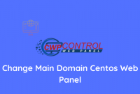 Menganti Domain Utama Centos Web Panel